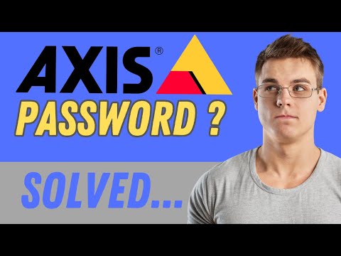 Axis Camera Default Password [WATCH ME FIXING IT]